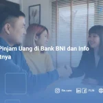 Cara Pinjam Uang di Bank BNI dan Info Syaratnya