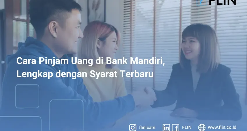 Cara Pinjam Uang di Bank Mandiri, Lengkap dengan Syarat Terbaru