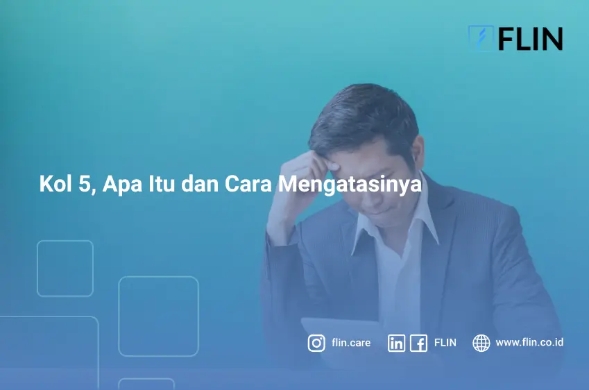Kol 5, Apa Itu dan Cara Mengatasinya