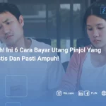 Mudah! Ini 6 Cara Bayar Utang Pinjol Yang Realistis Dan Pasti Ampuh!
