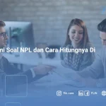 Pahami Soal NPL dan Cara Hitungnya Di Sini!