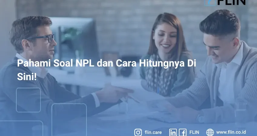 Pahami Soal NPL dan Cara Hitungnya Di Sini!