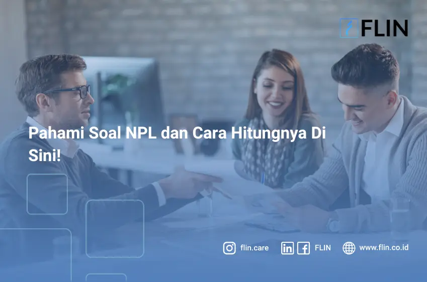 Pahami Soal NPL dan Cara Hitungnya Di Sini!