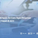 Pasti Ampuh, Ini Cara Agar Pinjaman Online Cepat di ACC