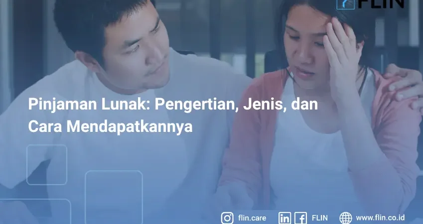 Pinjaman Lunak Pengertian, Jenis, dan Cara Mendapatkannya