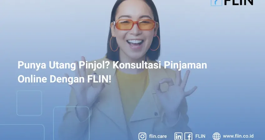 Punya Utang Pinjol_ Konsultasi Pinjaman Online Dengan FLIN!