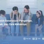 Sandwich Generation Pengertian, Dampak, dan Cara Keluarnya