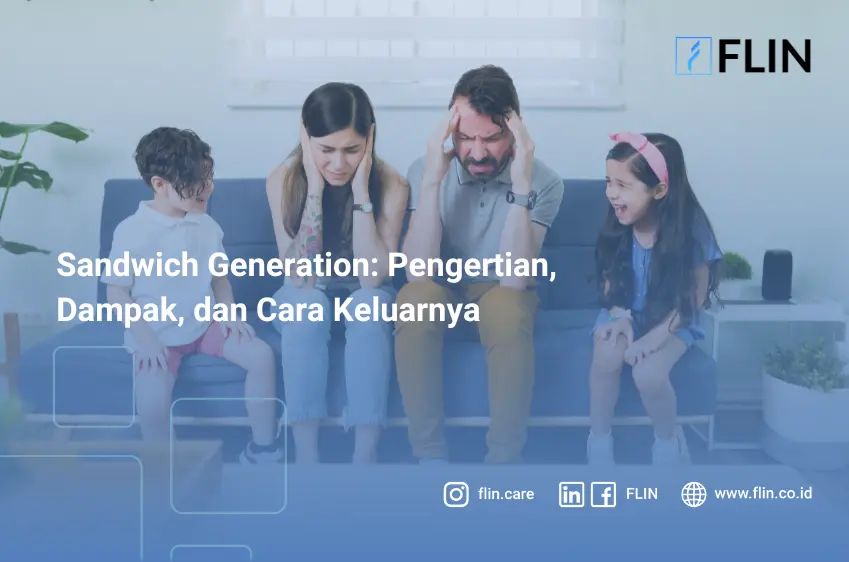 Sandwich Generation Pengertian, Dampak, dan Cara Keluarnya