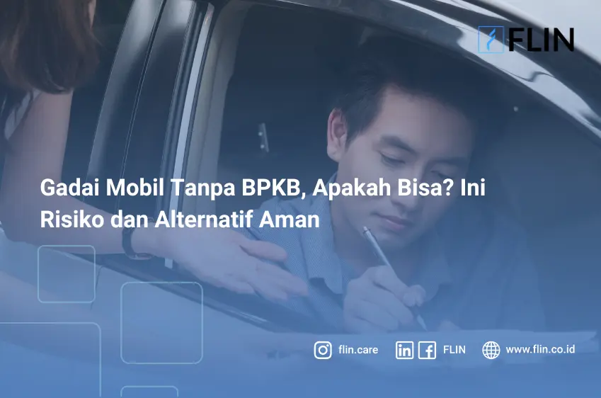 Gadai Mobil Tanpa BPKB, Apakah Bisa_ Ini Risiko dan Alternatif Aman