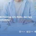 Kol 2 BI Checking, Arti, Risiko, dan Cara Memperbaikinya