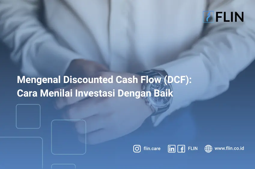 Mengenal Discounted Cash Flow DCF, Cara Menilai Investasi Dengan Baik
