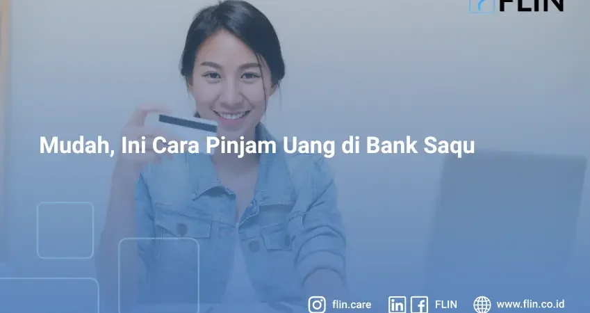 Mudah, Ini Cara Pinjam Uang di Bank Saqu