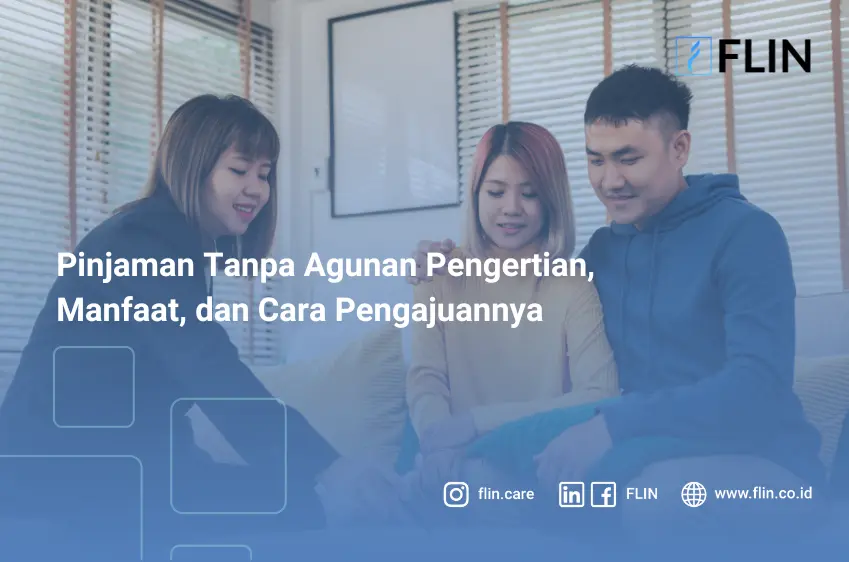 Pinjaman Tanpa Agunan Pengertian, Manfaat, dan Cara Pengajuannya
