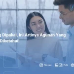 Sering Dipakai, Ini Artinya Agunan Yang Perlu Diketahui!