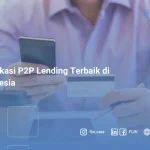 7 Aplikasi P2P Lending Terbaik di Indonesia