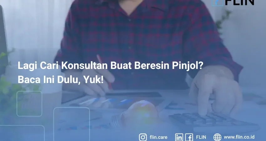 Lagi Cari Konsultan Buat Beresin Pinjol_ Baca Ini Dulu, Yuk!