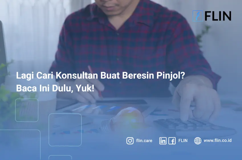 Lagi Cari Konsultan Buat Beresin Pinjol_ Baca Ini Dulu, Yuk!
