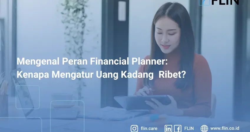 Mengenal Peran Financial Planner Kenapa Mengatur Uang Kadang Ribet_