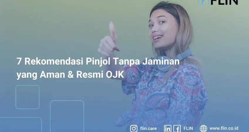 7 Rekomendasi Pinjol Tanpa Jaminan yang Aman & Resmi OJK