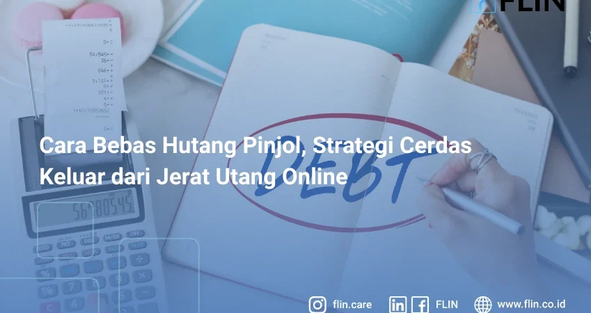 Cara Bebas Hutang Pinjol, Strategi Cerdas Keluar dari Jerat Utang Online