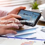 Cara Pinjam Uang di DANA Syarat, Ketentuan, dan Biayanya