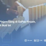 Cara Pinjam Uang di GoPay Pinjam, Mudah Ikuti Ini