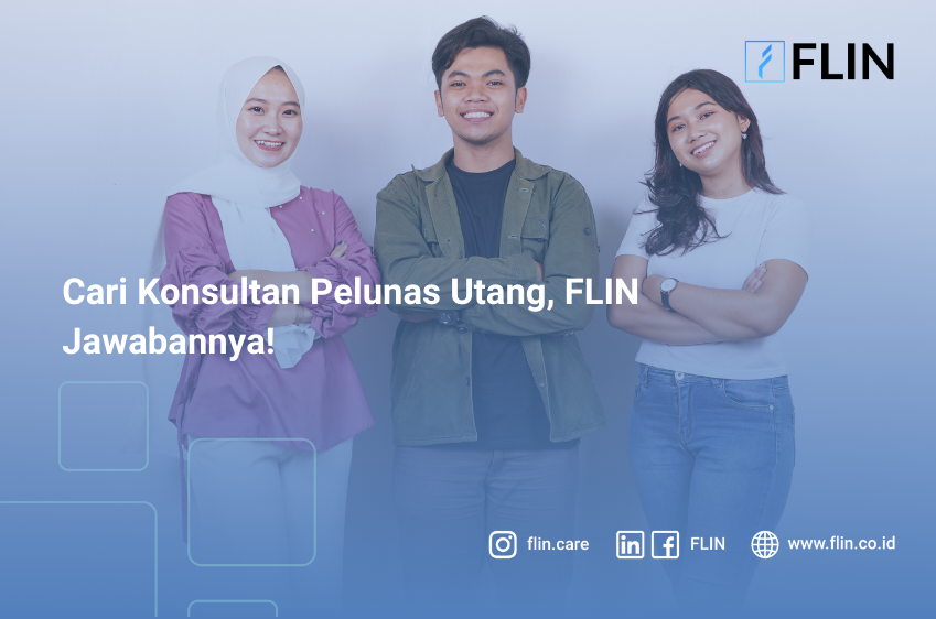 Cari Konsultan Pelunas Utang, FLIN Jawabannya!