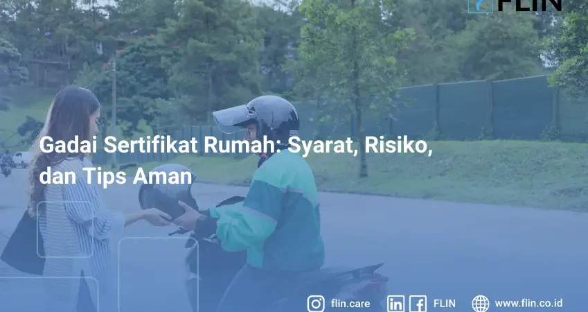 Gadai Sertifikat Rumah Syarat, Risiko, dan Tips Aman
