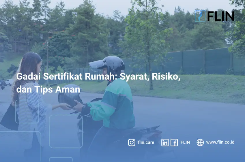 Gadai Sertifikat Rumah Syarat, Risiko, dan Tips Aman