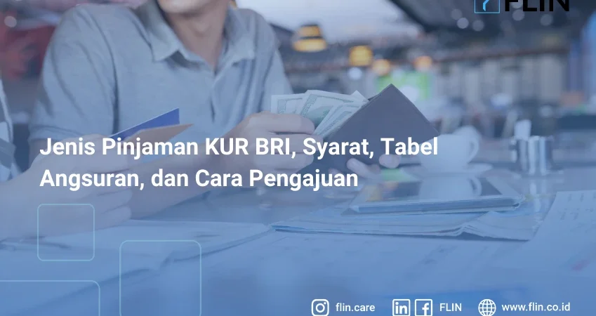 Jenis Pinjaman KUR BRI, Syarat, Tabel Angsuran, dan Cara Pengajuan