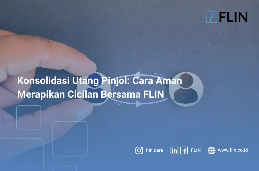 Konsolidasi Utang Pinjol Cara Aman Merapikan Cicilan Bersama FLIN