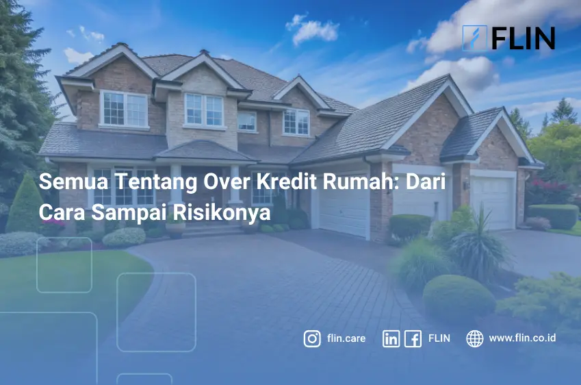 Semua Tentang Over Kredit Rumah Dari Cara Sampai Risikonya
