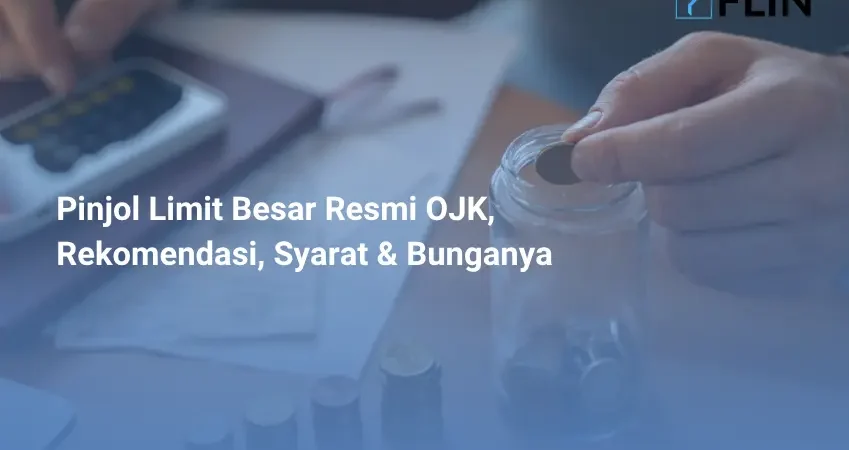 Pinjol Limit Besar Resmi OJK, Rekomendasi, Syarat & Bunganya