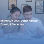 Pinjol Resmi OJK 2026, Daftar Aplikasi Legal, Syarat, & Biar Aman