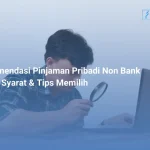Rekomendasi Pinjaman Pribadi Non Bank 2026, Syarat & Tips Memilih