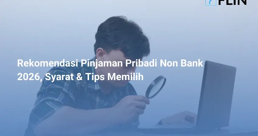 Rekomendasi Pinjaman Pribadi Non Bank 2026, Syarat & Tips Memilih