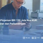 Tabel Pinjaman BRI 150 Juta Non KURAngsuran dan Perbandingan