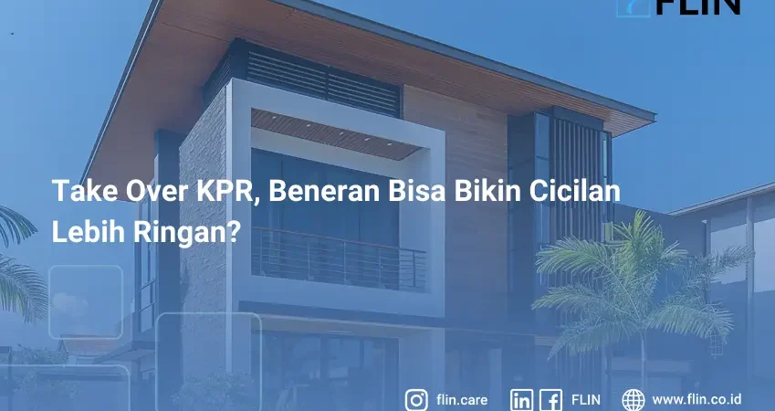 Take Over KPR, Beneran Bisa Bikin Cicilan Lebih Ringan_