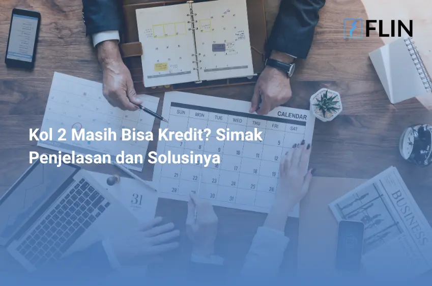 Kol 2 Masih Bisa Kredit_ Simak Penjelasan dan Solusinya