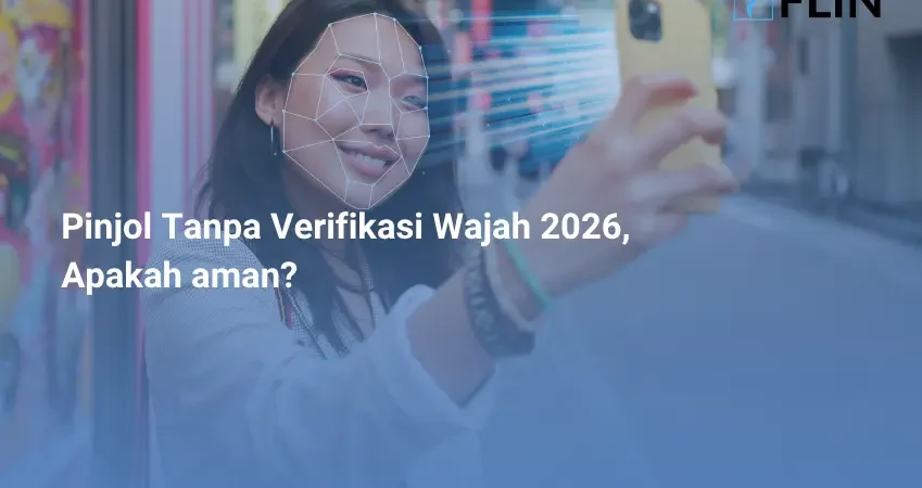 Pinjol Tanpa Verifikasi Wajah 2026, Apakah aman_