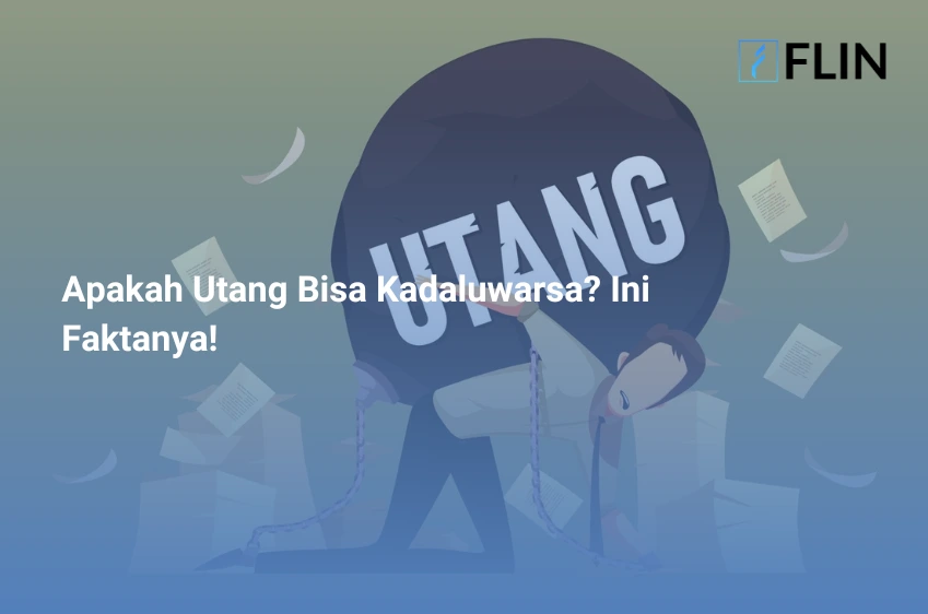 Apakah Utang Bisa Kadaluwarsa Ini Faktanya!