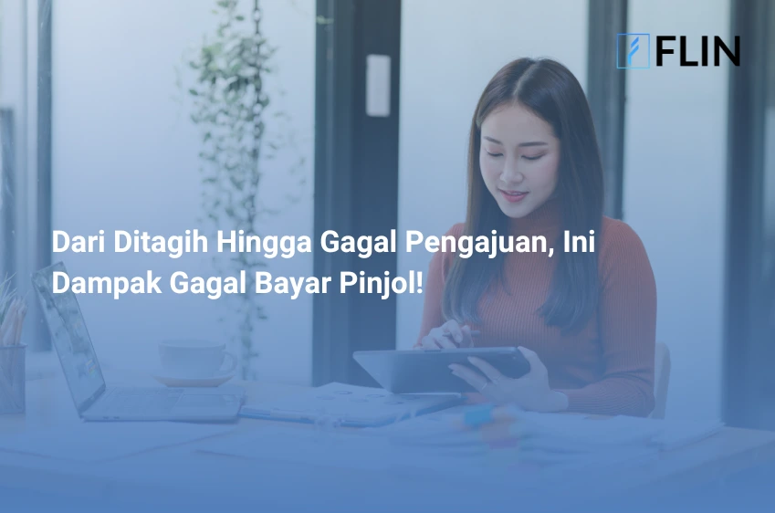 Dari Ditagih Hingga Gagal Pengajuan, Ini Dampak Gagal Bayar Pinjol